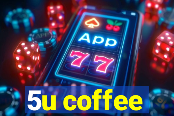 5u coffee